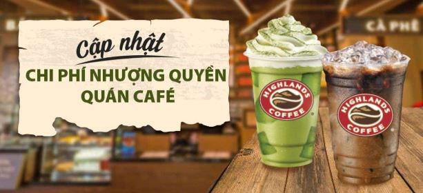 Nhượng quyền Highland Coffee – Cơ hội đầu tư kinh doanh hấp dẫn