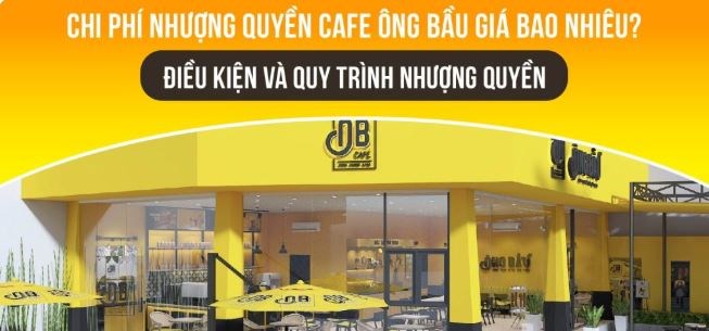 Nhượng quyền cafe Ông Bầu – Cơ hội đầu tư bền vững trong thị trường F&B